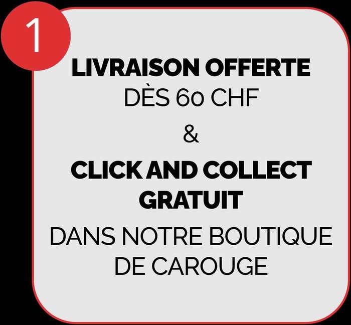 Livraison offerte Suisse & Click and Collect Carouge